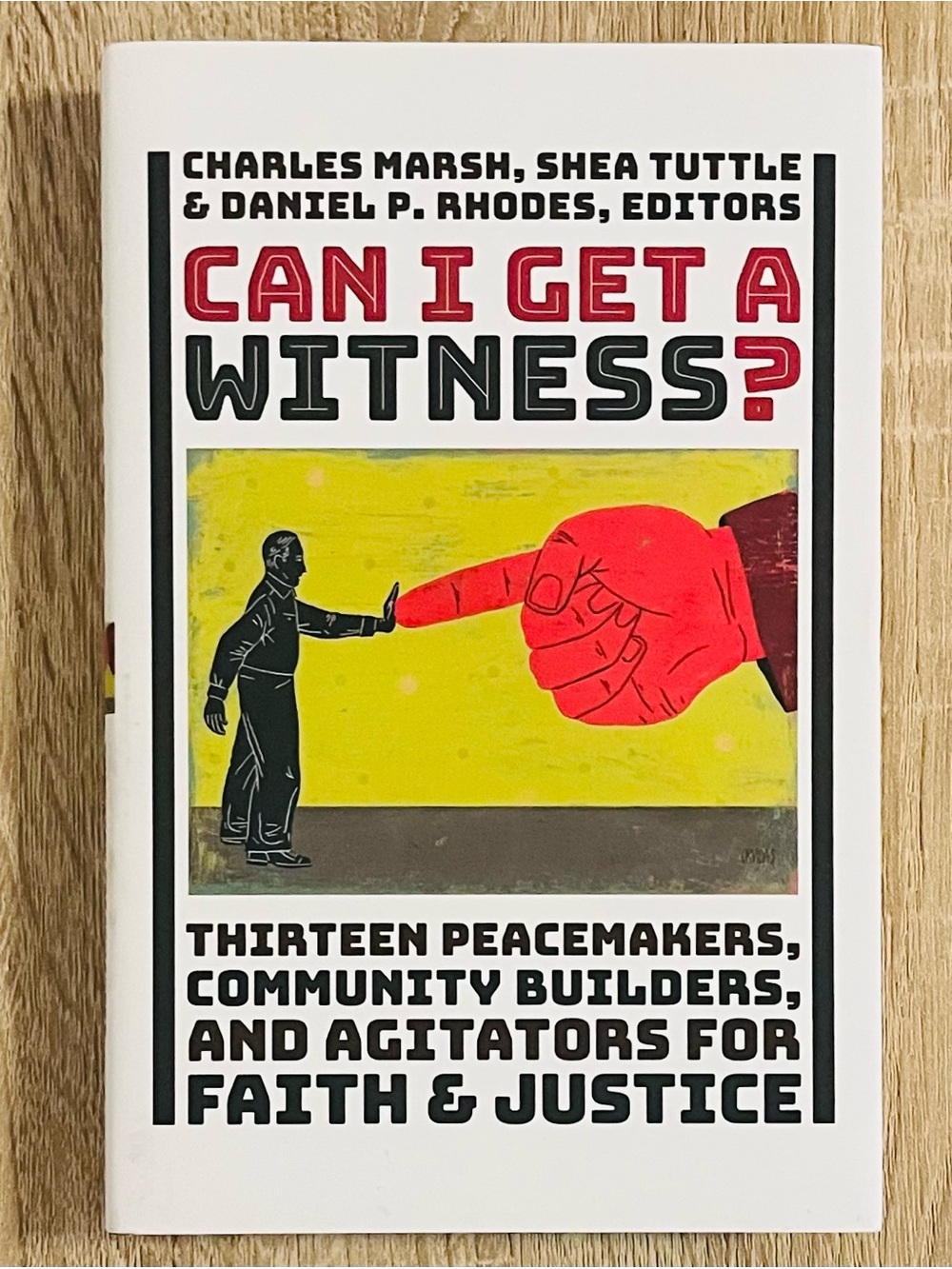 Can I Get Witness? 13 Peacemakers, Community-Builders & Agitators For Faith NEW